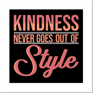 'Kindness Never Goes Out Of Style' Radical Kindness Shirt Posters and Art